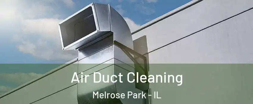  Air Duct Cleaning Melrose Park - IL