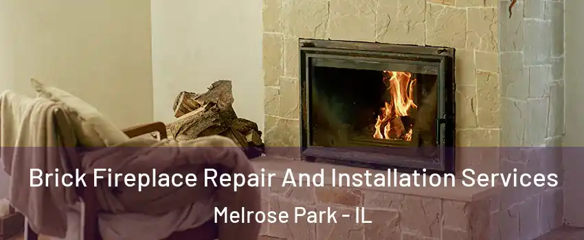  Brick Fireplace Repair And Installation Services Melrose Park - IL