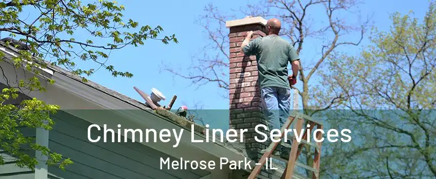  Chimney Liner Services Melrose Park - IL