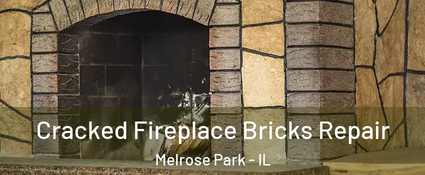 Cracked Fireplace Bricks Repair Melrose Park - IL