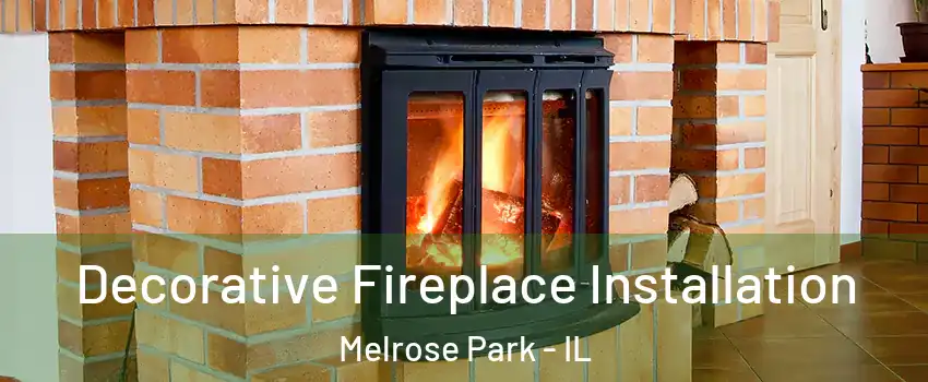  Decorative Fireplace Installation Melrose Park - IL