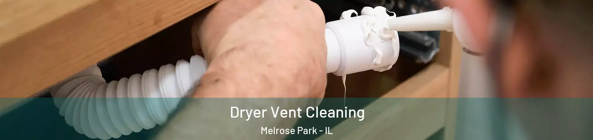  Dryer Vent Cleaning Melrose Park - IL