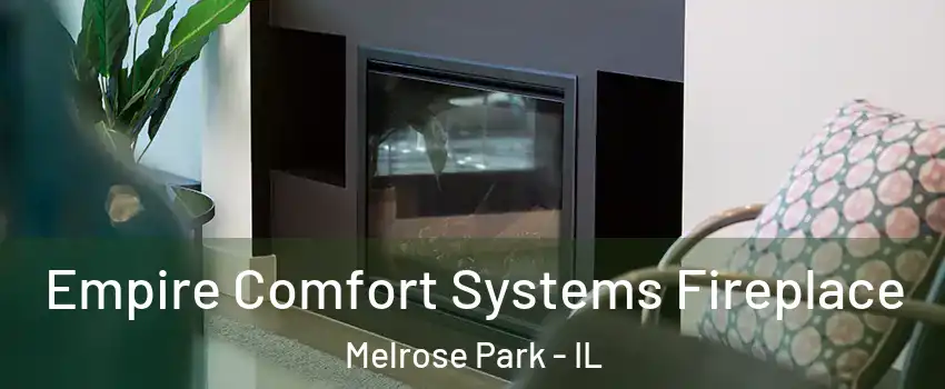 Empire Comfort Systems Fireplace Melrose Park - IL