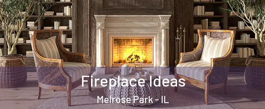  Fireplace Ideas Melrose Park - IL