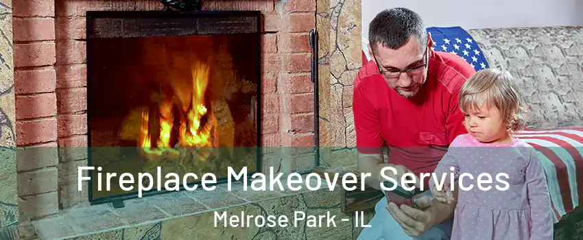  Fireplace Makeover Services Melrose Park - IL