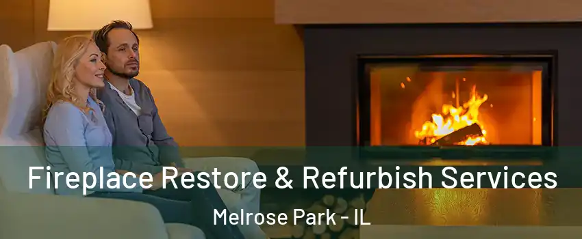  Fireplace Restore & Refurbish Services Melrose Park - IL