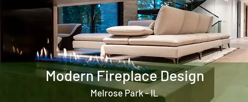  Modern Fireplace Design Melrose Park - IL