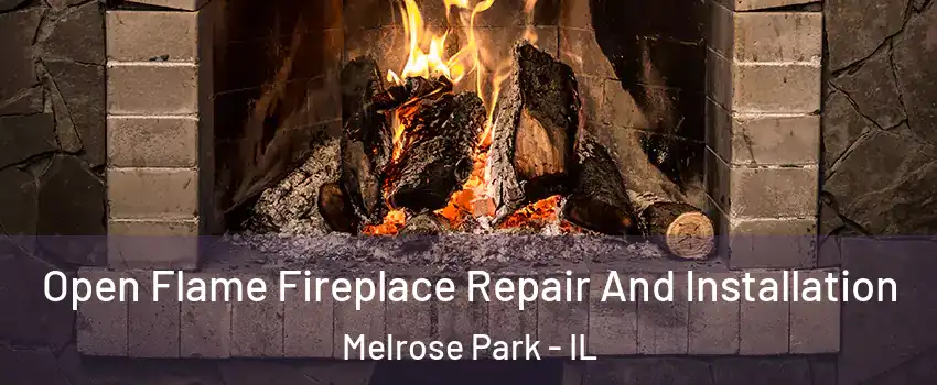  Open Flame Fireplace Repair And Installation Melrose Park - IL