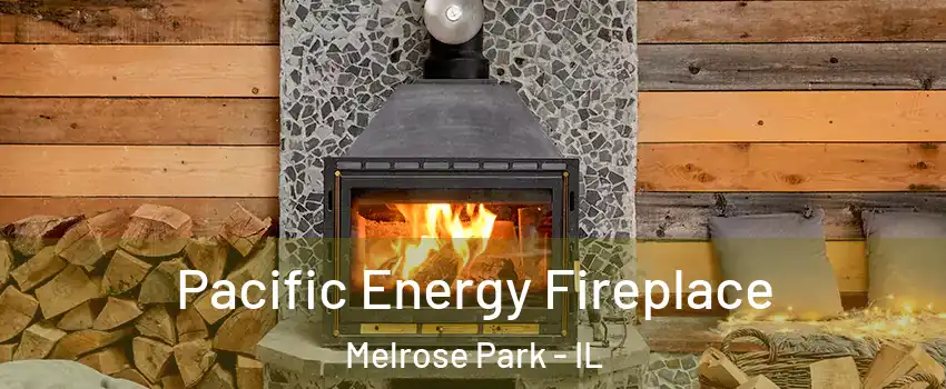  Pacific Energy Fireplace Melrose Park - IL