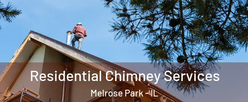  Residential Chimney Services Melrose Park - IL