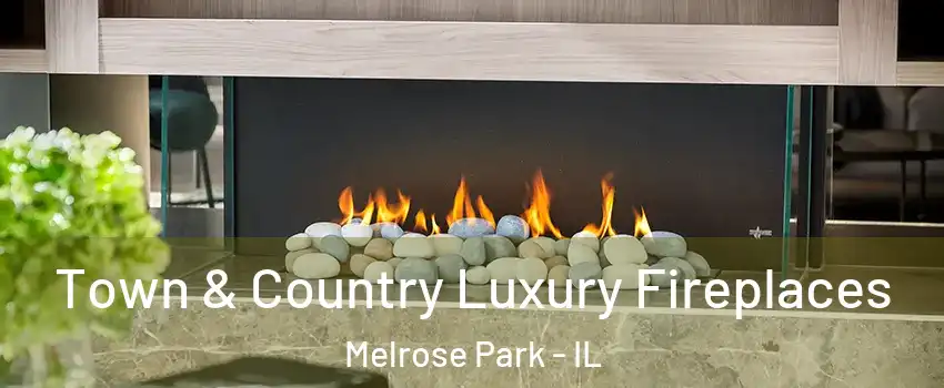  Town & Country Luxury Fireplaces Melrose Park - IL