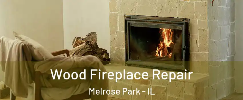  Wood Fireplace Repair Melrose Park - IL