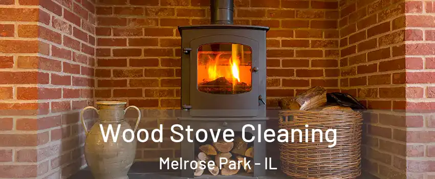  Wood Stove Cleaning Melrose Park - IL